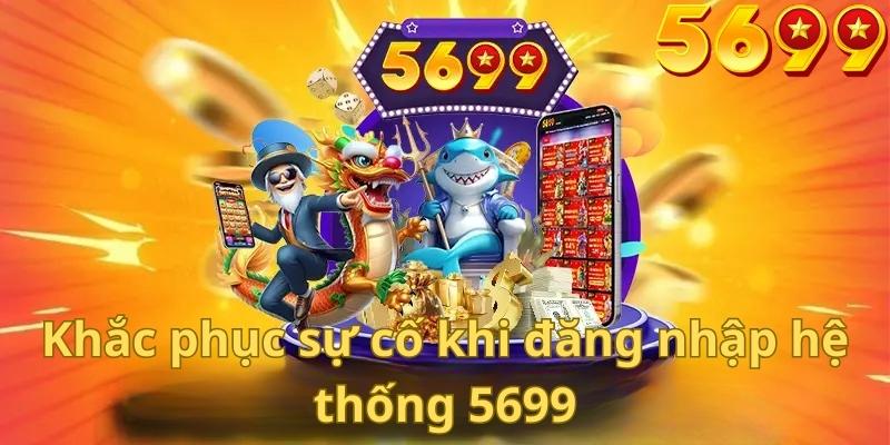 Khắc phục sự cố khi đăng nhập hệ thống 5699